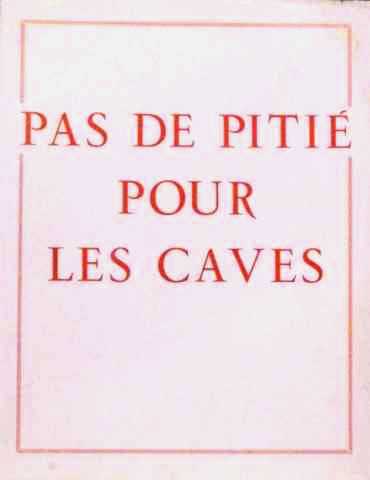 Pas de pitié pour les caves